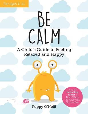Picture of Be Calm: A Child's Guide to Feeling Relaxed and Happy