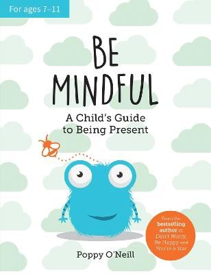 Picture of Be Mindful: A Child's Guide to Being Present