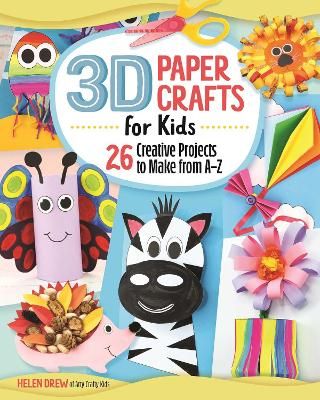 Picture of 3D Paper Crafts for Kids: 26 Creative Projects to Make from A-Z