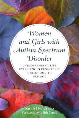 Picture of Women and Girls with Autism Spectrum Disorder: Understanding Life Experiences from Early Childhood to Old Age