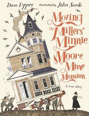 Picture of Moving the Millers' Minnie Moore Mine Mansion: A True Story