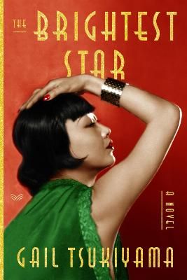 Picture of The Brightest Star: A Historical Novel Based on the True Story of Anna May Wong