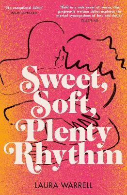Picture of Sweet, Soft, Plenty Rhythm: The powerful, emotional novel about the temptations of dangerous love