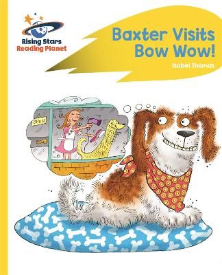 Picture of Reading Planet - Baxter Visits Bow Wow! - Yellow: Rocket Phonics