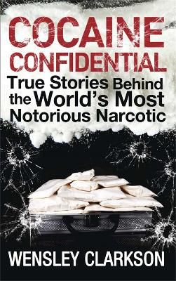 Picture of Cocaine Confidential: True Stories Behind the World's Most Notorious Narcotic