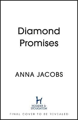 Picture of Diamond Promises: Book 3 in a brand new series by beloved author Anna Jacobs