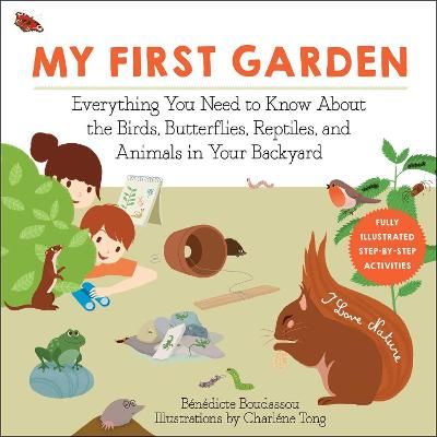 Picture of My First Garden: Everything You Need to Know About the Birds, Butterflies, Reptiles, and Animals in Your Backyard