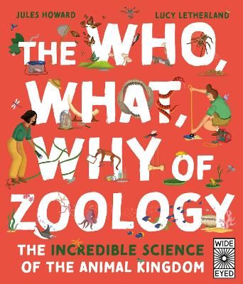 Picture of The Who, What, Why of Zoology: The Incredible Science of the Animal Kingdom
