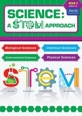Picture of Science: A STEM Approach Year 5: Biological Sciences * Chemical Sciences * Environmental Sciences * Physical Sciences
