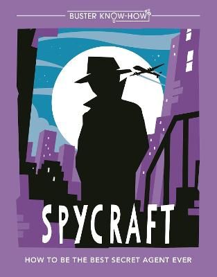 Picture of Spycraft: How to be the best secret agent ever