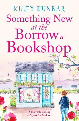 Picture of Something New at the Borrow a Bookshop: A warm-hearted, romantic and uplifting read