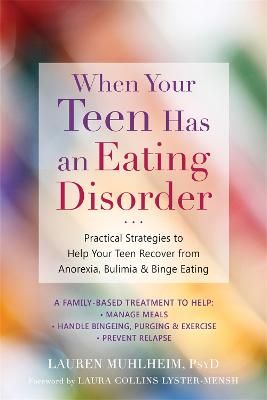 Picture of When Your Teen Has an Eating Disorder: Practical Strategies to Help Your Teen Recover from Anorexia, Bulimia, and Binge Eating