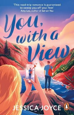Picture of You, With a View: A hilarious and steamy enemies-to-lovers road-trip romcom