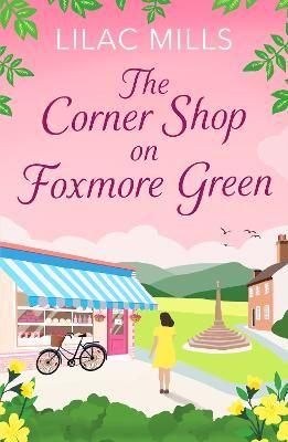 Picture of The Corner Shop on Foxmore Green: A charming and feel-good village romance