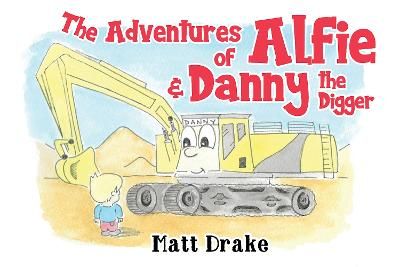 Picture of The Adventures of Alfie & Danny the Digger