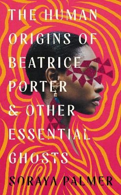 Picture of The Human Origins of Beatrice Porter and Other Essential Ghosts