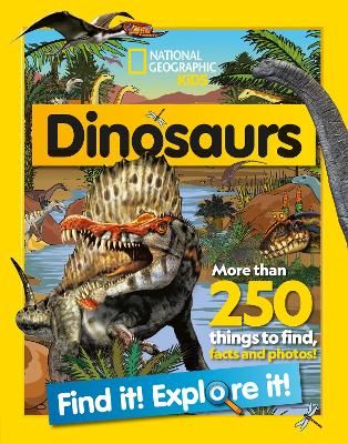 Picture of Dinosaurs Find it! Explore it!: More than 250 things to find, facts and photos! (National Geographic Kids)