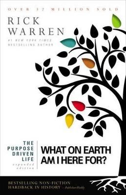 Picture of The Purpose Driven Life: What on Earth Am I Here For?