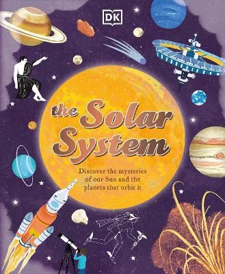 Picture of The Solar System: Discover the Mysteries of Our Sun and the Planets that Orbit It