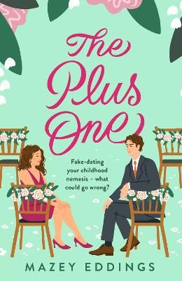 Picture of The Plus One: The next sparkling & swoony enemies-to-lovers rom-com from the author of the TikTok-hit, A Brush with Love!