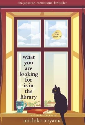 Picture of What You Are Looking for is in the Library: The uplifting Japanese fiction bestseller about the magic of libraries and the power of books
