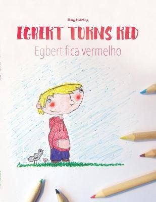 Picture of Egbert Turns Red/Egbert fica vermelho: Children's Picture Book/Coloring Book English-Portuguese (Portugal) (Bilingual Edition/Dual Language)