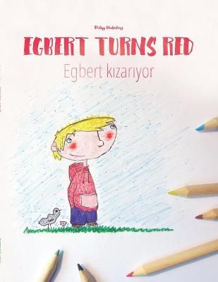 Picture of Egbert Turns Red/Egbert Kızarıyor: Children's Picture Book/Coloring Book English-Turkish (Bilingual Edition/Dual Language)