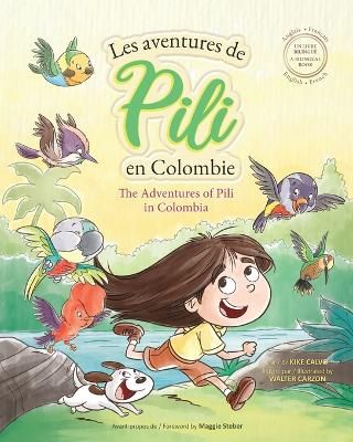 Picture of Les Aventures de Pili en Colombie. Dual Language Books for Children. Bilingual English - French. Francais . Anglais