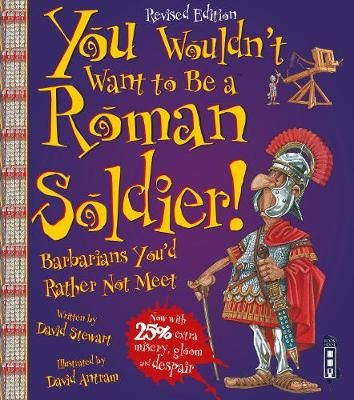 Picture of You Wouldn't Want To Be A Roman Soldier!: Extended Edition