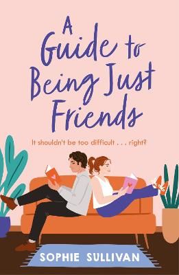 Picture of A Guide to Being Just Friends: A perfect feel-good rom-com read!