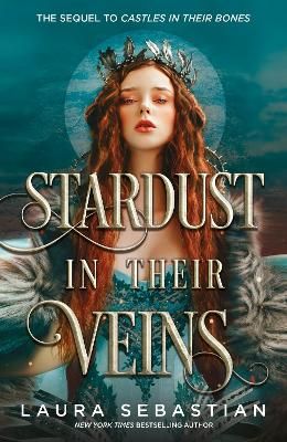 Picture of Stardust in their Veins: Following the dramatic and deadly events of Castles in Their Bones