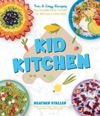 Picture of Kid Kitchen: Fun & Easy Recipes You Can Make All by Yourself! (or with Just a Little Help)