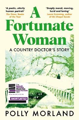 Picture of A Fortunate Woman: A Country Doctor's Story - The Top Ten Bestseller, Shortlisted for the Baillie Gifford Prize