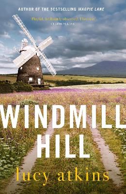 Picture of Windmill Hill: the sharply funny and compulsive new novel from the author of Magpie Lane
