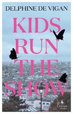 Picture of Kids Run the Show: The new novel from the author of No and Me