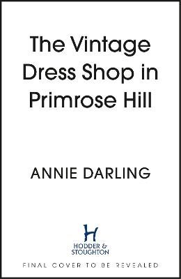 Picture of The Vintage Dress Shop in Primrose Hill: The romantic and uplifting read you won't want to miss