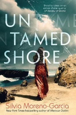 Picture of Untamed Shore: by the bestselling author of Mexican Gothic