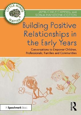 Picture of Building Positive Relationships in the Early Years: Conversations to Empower Children, Professionals, Families and Communities