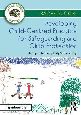 Picture of Developing Child-Centred Practice for Safeguarding and Child Protection: Strategies for Every Early Years Setting