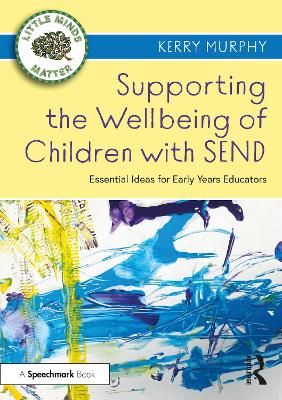 Picture of Supporting the Wellbeing of Children with SEND: Essential Ideas for Early Years Educators