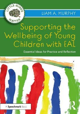 Picture of Supporting the Wellbeing of Young Children with EAL: Essential Ideas for Practice and Reflection