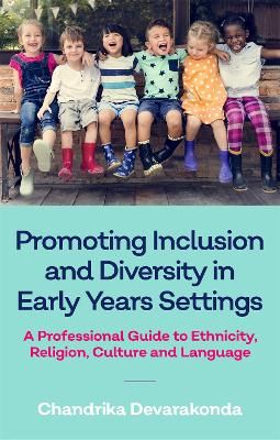 Picture of Promoting Inclusion and Diversity in Early Years Settings: A Professional Guide to Ethnicity, Religion, Culture and Language