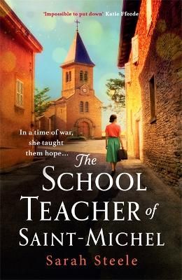 Picture of The Schoolteacher of Saint-Michel: inspired by true acts of courage, heartwrenching WW2 historical fiction