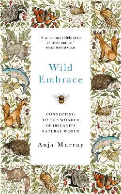 Picture of Wild Embrace: Connecting to the Wonder of Ireland's Natural World