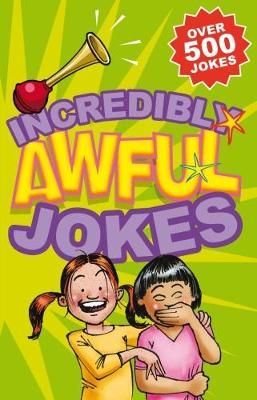 Picture of Incredibly Awful Jokes: Over 500 Jokes