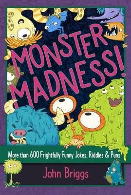 Picture of Monster Madness!: More than 600 Frightfully Funny Jokes, Riddles & Puns