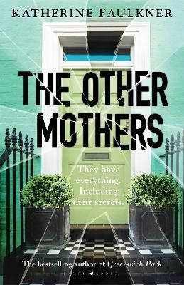 Picture of The Other Mothers: the unguessable, unputdownable new thriller from the internationally bestselling author of Greenwich Park