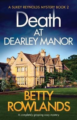 Picture of Death at Dearley Manor: A completely gripping cozy mystery
