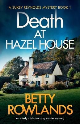 Picture of Death at Hazel House: An utterly addictive cozy murder mystery