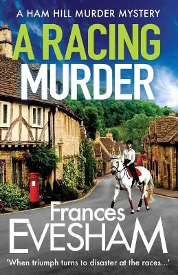 Picture of A Racing Murder: A gripping cosy murder mystery from bestseller Frances Evesham